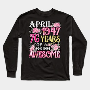 April Girl 1947 Shirt 76th Birthday 76 Years Old Long Sleeve T-Shirt